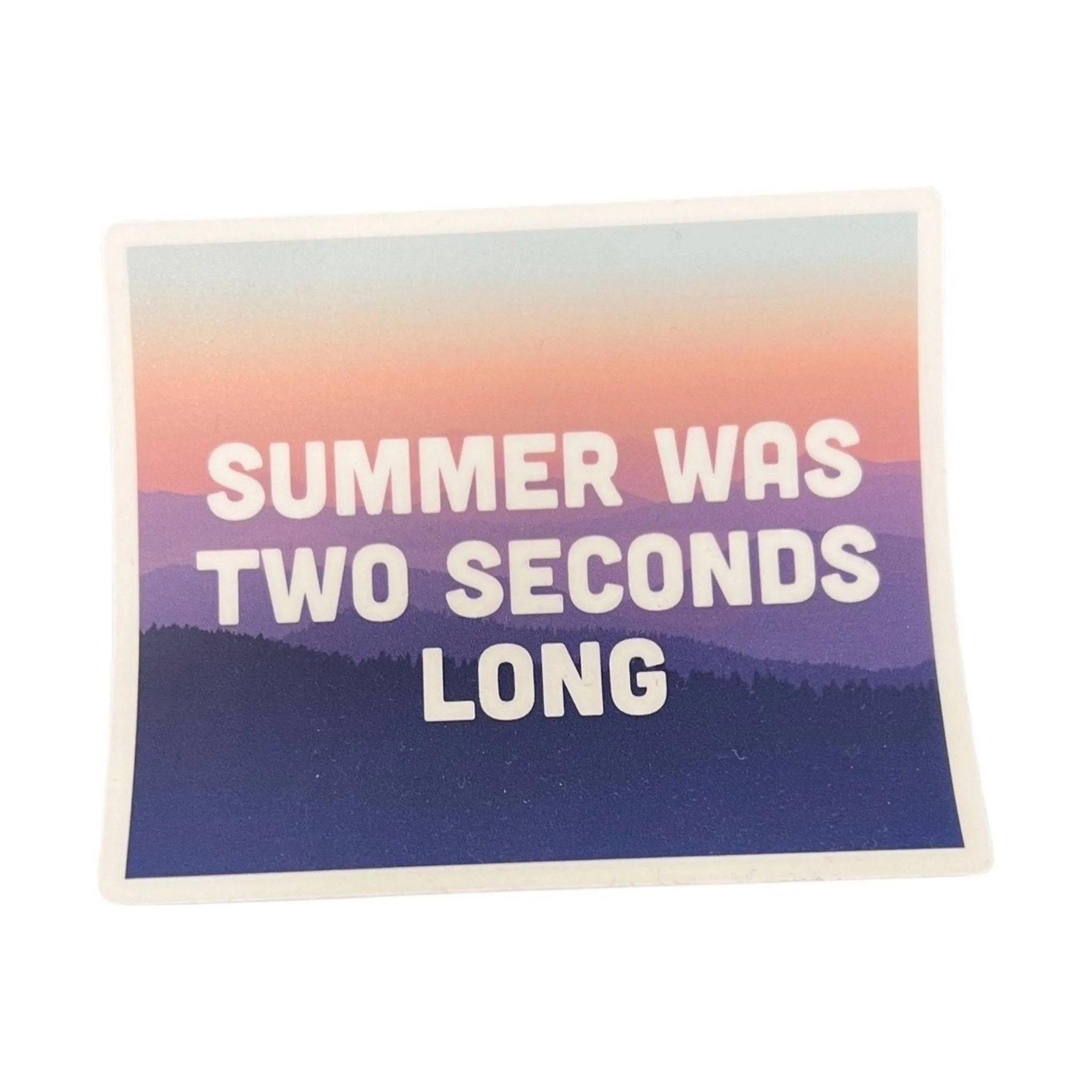 Sticker Northwest Summer Was Two Seconds Long